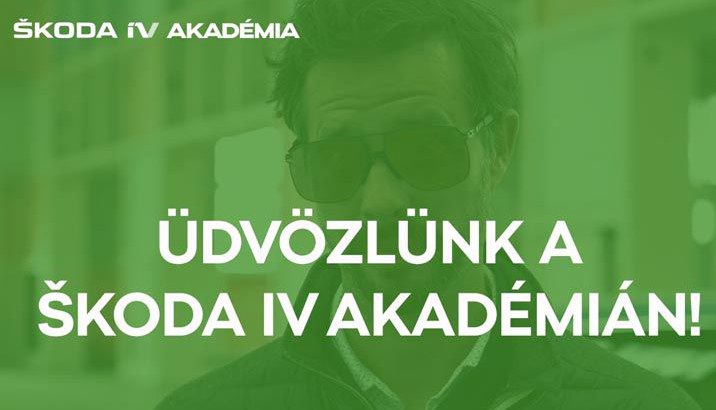 ÜDVÖZLÜNK A ŠKODA iV AKADÉMIÁN!